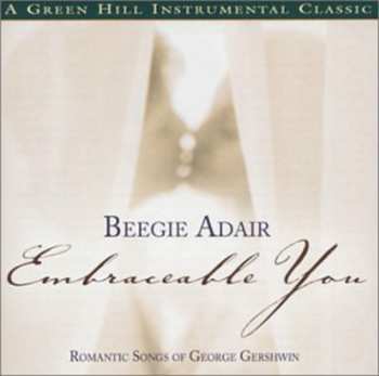 Album Beegie Adair: Embraceable You (Romantic Songs Of George Gershwin)