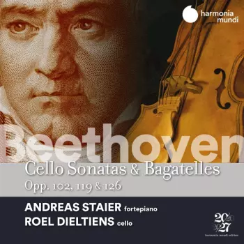 Cello Sonatas & Bagatelles Opp. 102, 119 & 126