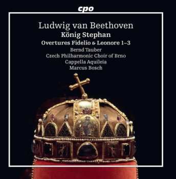 Album Ludwig van Beethoven: König Stephan; Overtures Fidelio & Leonore 1-3