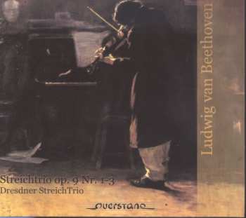 Album Beethoven / Dresdner Streich Trio: Streichtrio Op. 9