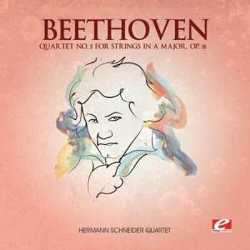 Album Ludwig van Beethoven: Quartet No. 5 For Strings In A Major, Op. 18