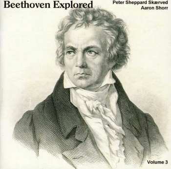 Album Ludwig van Beethoven: Beethoven Explored - Volume 3
