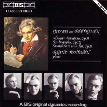 Album Ludwig van Beethoven: "Eroica" Variations, Op.35 • Six Bagatelles, Op.126 • Sonata No.12 in A Flat, Op.26