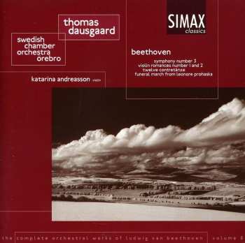 Album Ludwig van Beethoven: Symphony Number 3 / Violin Romances Number 1 And 2 / Twelfe Contretänze / Funeral March From Leonore Prohaska