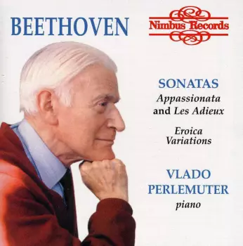 Sonatas Appassionata And Les Adieux / Eroica Variations