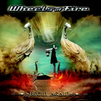 Wheels Of Fire: Begin Again