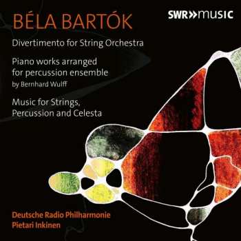 CD Deutsche Radio Philharmonie Saarbrücken Kaiserslautern: Bartók: Divertimento for String Orchestra, Piano works arranged for percussion ensemble & Music for Strings, Percussion and Celesta