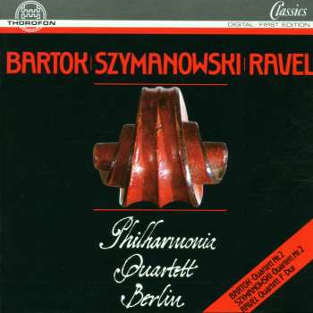 Album Béla Bartók: Bartok - Quartett Nr. 2; Szymanowski - Quartett Nr. 2; Ravel - Quartett F-Dur