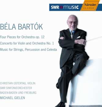 Album Béla Bartók: Four Pieces For Orchestra Op.12 / Concerto For Violin And Orchestra No.1 / Music For Strings. Percussion And Celesta   