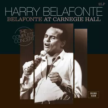 Harry Belafonte: Belafonte At Carnegie Hall: The Complete Concert