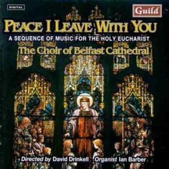 Album Belfast Cathedral Choir: Peace I Leave With You