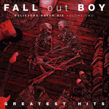 Album Fall Out Boy: Believers Never Die (Volume 2)