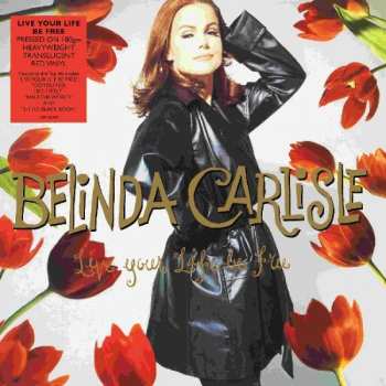 LP Belinda Carlisle: Live Your Life Be Free (180g) (tranlucent Red Vinyl)