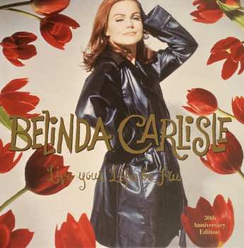 3LP/Dobozkészlet Belinda Carlisle: Live Your Life Be Free CLR | DLX | LTD