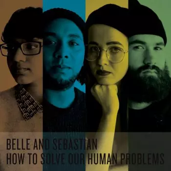Belle & Sebastian: How To Solve Our Human Problems