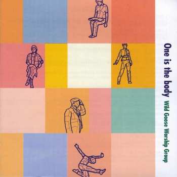 Album Bell,john / Wild Goose Worship Group: One Is The Body