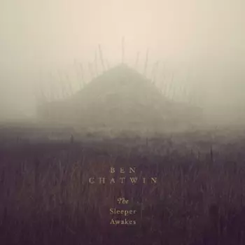 Ben Chatwin: The Sleeper Awakes