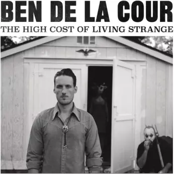 Ben de la Cour: The High Cost Of Living Strange