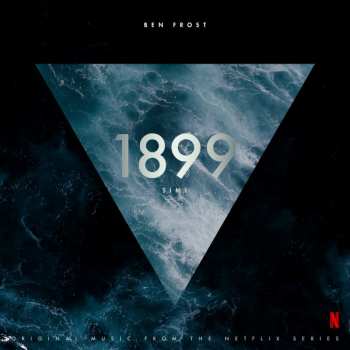 Album Ben Frost: 1899 (Original Music From The Netflix Series)