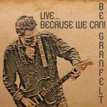CD Ben Granfelt: Live - Because We Can!