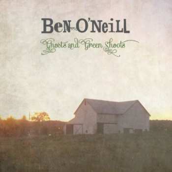 Album Ben O'Neill: Ghosts & Green Shoots