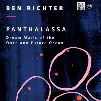 Album Ben Richter: Panthalassa: Dream Music Of The Once And Future Ocean