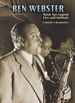 DVD Ben Webster: Tenor Sax Legend: Live & Intimate