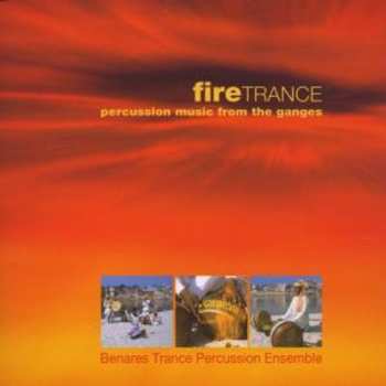 Album Benares Trance Percussi: Fire Trance