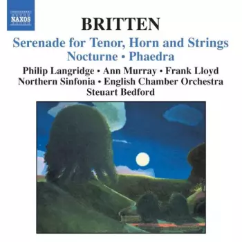 Serenade For Tenor, Horn And Strings / Nocturne / Phaedra