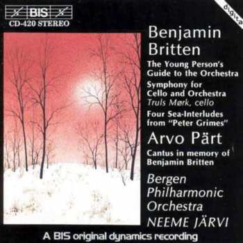 Album Arvo Pärt: The Young Person's Guide To The Orchestra / Symphony For Cello And Orchestra / Four Sea-Interludes From "Peter Grimes" / Cantus In Memory Of Benjamin Britten