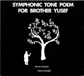 Album Adam Rudolph: Symphonic Tone Poem For Brother Yusef