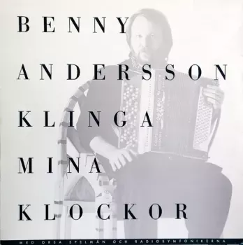 Benny Andersson: Klinga Mina Klockor