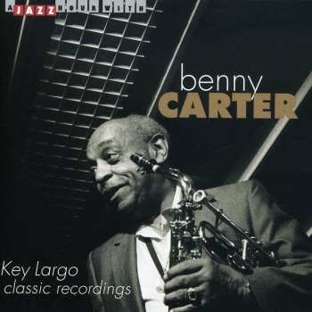 Album Benny Carter: Key Largo: Classic Recordings
