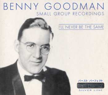 Album Benny Goodman: I'll Never Be The Same