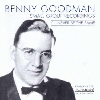 CD Benny Goodman: I'll Never Be The Same
