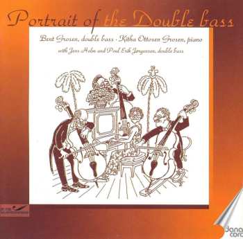 Album Bent Grosen: Portrait Of The Double Bass 
