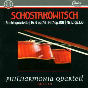 Album Berlin Shostakovich / Philharmonia Quartet: String Quartets 3 Op 73 7 Op 108 12 Op 133