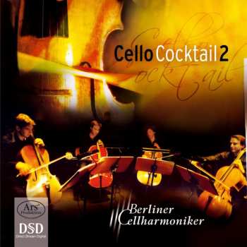Album Berliner Cellharmoniker: Cello Cocktail 2
