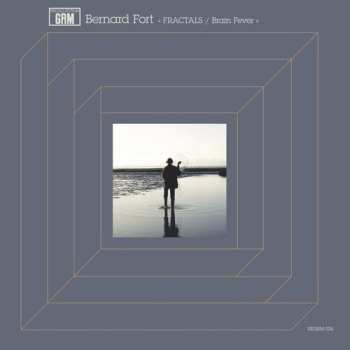 Album Bernard Fort: Fractals / Brain Fever 