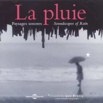 Album Bernard Fort: La Pluie - Paysages Sonores