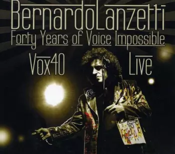 Forty Years Of Voice Impossible - Vox 40 Live