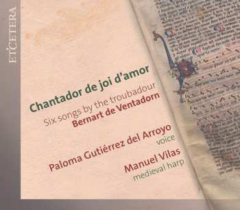 Album Manuel Vilas: Chantador De Joi D'Amor - Six Songs By The Troubadour Bernart de Ventadorn