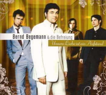 2CD Bernd Begemann & Die Befreiung: Unsere Liebe Ist Ein Aufstand LTD