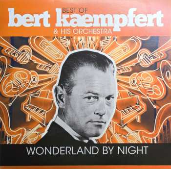 Album Bert Kaempfert & His Orchestra: Wonderland By Night - Best Of Bert Kaempfert & His Orchestra