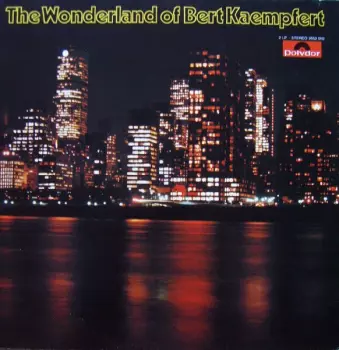 Bert Kaempfert: The Wonderland Of Bert Kaempfert