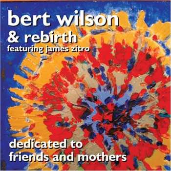 Album Bert Wilson & Rebirth: Dedicated To Friends & Mothers
