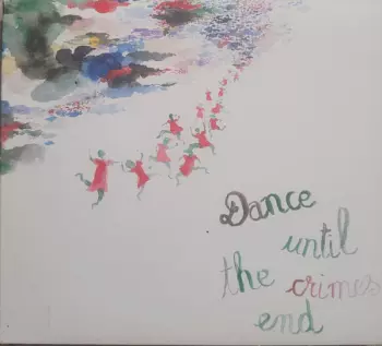 Dance Until The Crimes End