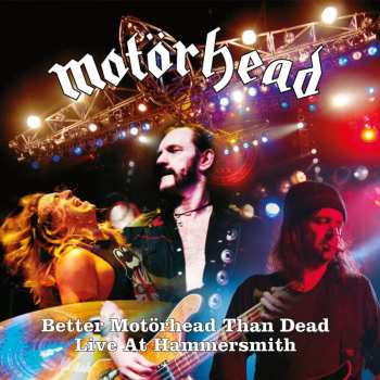 2CD Motörhead: Better Motörhead Than Dead - Live At Hammersmith