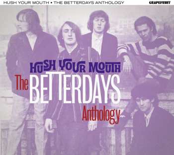 2CD The Betterdays: Hush Your Mouth - The Betterdays Anthology