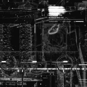 Album Between The Buried And Me: Automata I & II